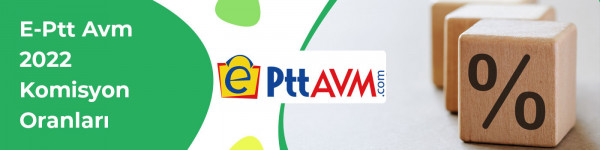 E-Ptt Avm 2022 Komisyon Oranları